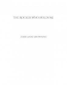 The Rocker Who Holds Me