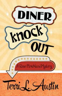 Diner Knock Out (A Rose Strickland Mystery Book 4) Diner Knock Out (A Rose Strickland Mystery Book 4)