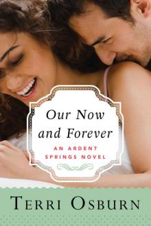 Our Now and Forever (Ardent Springs #2) Our Now and Forever (Ardent Springs #2)