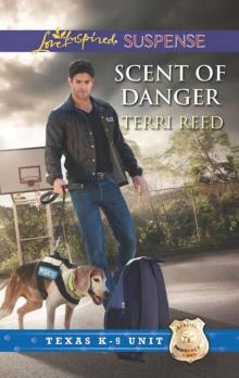 Scent of Danger (Texas K-9 Unit) Scent of Danger (Texas K-9 Unit)