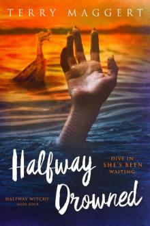 Halfway Drowned (Halfway Witchy Book 4) Halfway Drowned (Halfway Witchy Book 4)