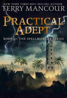 Practical Adept: Book 17 of the Spellmonger Series