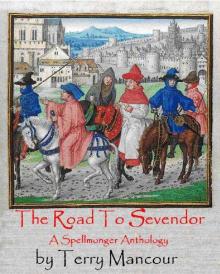 The Road To Sevendor - A Spellmonger Anthology