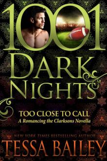 Too Close to Call: A Romancing the Clarksons Novella