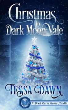 Christmas In Dark Moon Vale (A Blood Curse Series Novella Book 1)