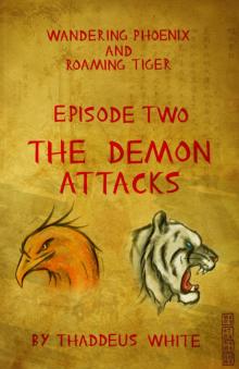 The Demon Attacks (Wandering Phoenix and Roaming Tiger Episode 2)