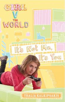 It's Not Me, It's You It's Not Me, It's You