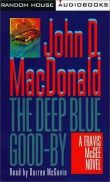John D MacDonald - Travis McGee 01 - The Deep Blue Good-By John D MacDonald - Travis McGee 01 - The Deep Blue Good-By