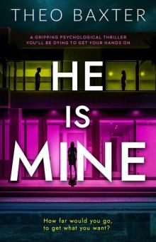 He Is Mine: a gripping psychological thriller you'll be dying to get your hands on