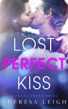 Lost Perfect Kiss: A Crown Creek Novel Lost Perfect Kiss: A Crown Creek Novel