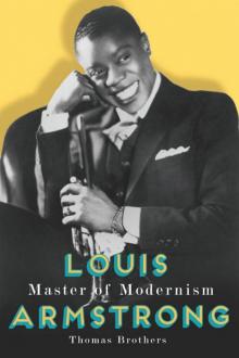 Louis Armstrong, Master of Modernism Louis Armstrong, Master of Modernism