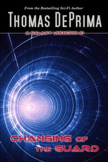 Changing of the Guard (A Galaxy Unknown - Book 11) Changing of the Guard (A Galaxy Unknown - Book 11)