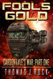 Fool's Gold: Carson Lyle's War - Part One