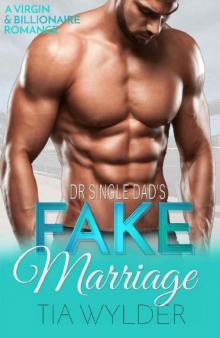 Dr. Single Dad's Fake Marriage: A Virgin & Billionaire Romance Dr. Single Dad's Fake Marriage: A Virgin & Billionaire Romance
