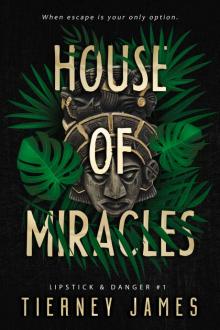 House of Miracles (Lipstick & Danger Book 1) House of Miracles (Lipstick & Danger Book 1)
