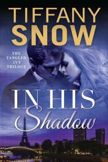 In His Shadow (Tangled Ivy Book 1) In His Shadow (Tangled Ivy Book 1)