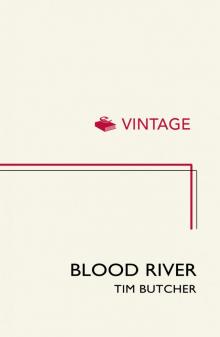 Blood River: A Journey to Africa's Broken Heart Blood River: A Journey to Africa's Broken Heart