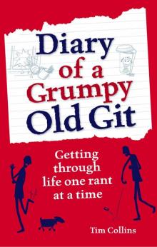 Diary of a Grumpy Old Git Diary of a Grumpy Old Git