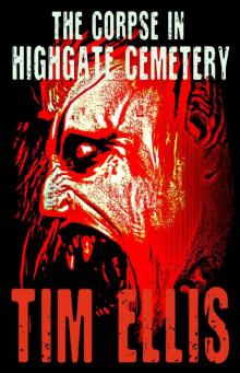 The Corpse in Highgate Cemetery: (Quigg 8) The Corpse in Highgate Cemetery: (Quigg 8)