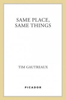 Same Place, Same Things Same Place, Same Things