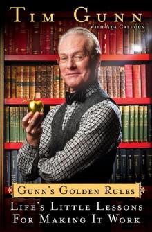 Gunn's Golden Rules: Life's Little Lessons for Making it Work