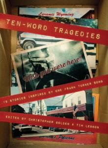 Ten-Word Tragedies Ten-Word Tragedies