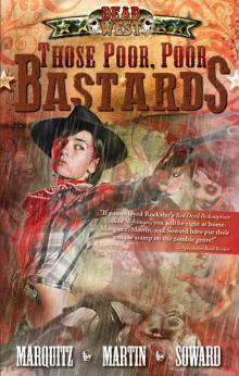 Those Poor, Poor Bastards (Dead West Book 1)