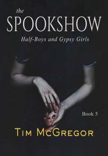 Spookshow V: Half-Boys and Gypsy Girls