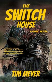 The Switch House: A Short Novel The Switch House: A Short Novel
