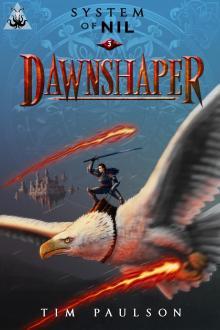 Dawnshaper: A LitRPG Adventure (System of Nil Book 3)