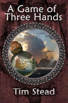 A Game of Three Hands (The Fourth Age of Shanakan Book 4) A Game of Three Hands (The Fourth Age of Shanakan Book 4)
