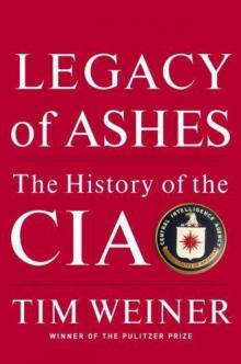 Legacy of Ashes (The History of the C.I.A.) Legacy of Ashes (The History of the C.I.A.)