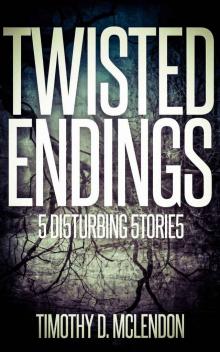 Twisted Endings: 5 Disturbing Stories