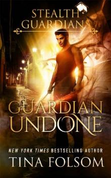 Guardian Undone Guardian Undone
