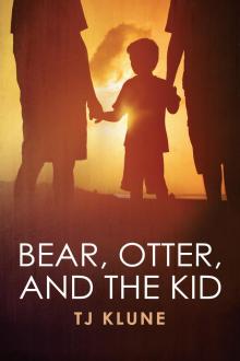 Bear, Otter, and the Kid Bear, Otter, and the Kid
