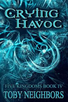 The Five Kingdoms: Book 04 - Crying Havoc The Five Kingdoms: Book 04 - Crying Havoc