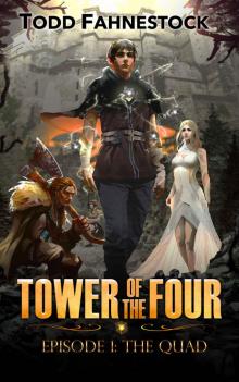 Tower of the Four: Episode 1 - The Quad