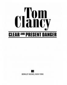 Clear and Present Danger Clear and Present Danger