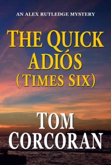 The Quick Adios (Times Six) (Alex Rutledge Mystery Series)