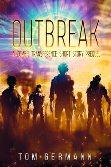 Outbreak: A Zombie Transference Short Story Prequel