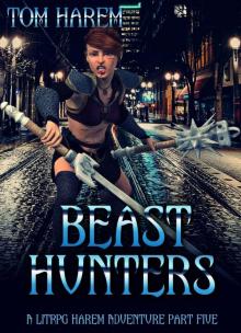 Beast Hunters: A LitRPG Harem Adventure Part Five