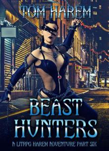 Beast Hunters: A LitRPG Harem Adventure Part Six Beast Hunters: A LitRPG Harem Adventure Part Six