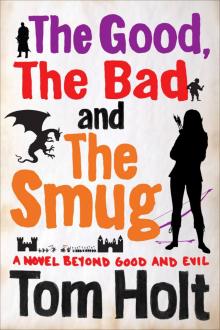 The Good, the Bad and the Smug The Good, the Bad and the Smug