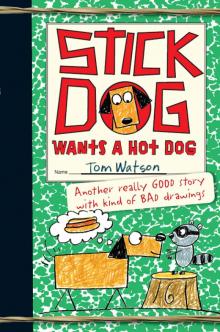 Stick Dog Wants a Hot Dog