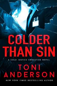 Colder Than Sin (Cold Justice - Crossfire: FBI Romantic Suspense Book 2) Colder Than Sin (Cold Justice - Crossfire: FBI Romantic Suspense Book 2)