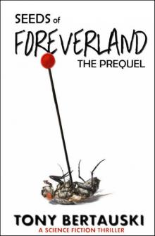 Seeds of Foreverland: A Science Fiction Thriller Seeds of Foreverland: A Science Fiction Thriller