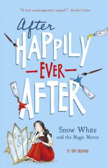 Snow White and the Magic Mirror (After Happily Ever After) Snow White and the Magic Mirror (After Happily Ever After)