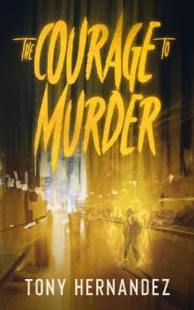 The Courage To Murder