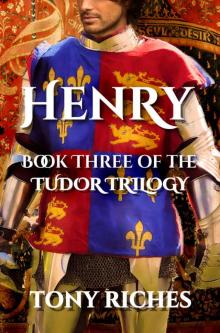 Henry - Book Three of the Tudor Trilogy Henry - Book Three of the Tudor Trilogy