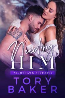 Needing Him (Nighthawk Security Book 3) Needing Him (Nighthawk Security Book 3)